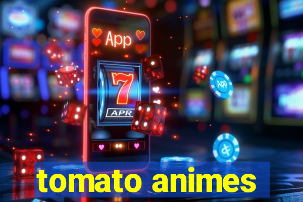 tomato animes